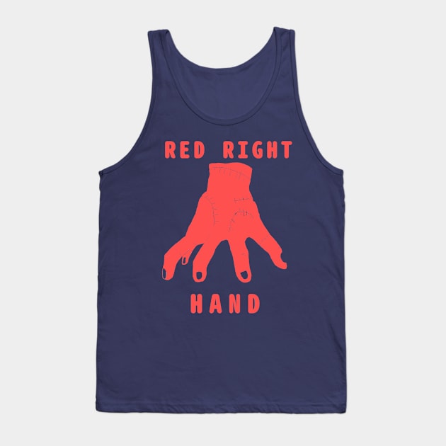 Red Right Hand - This is Just another Thing you can find in Addams room Tank Top by abagold